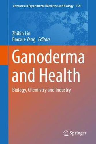 Cover image for Ganoderma and Health: Biology, Chemistry and Industry