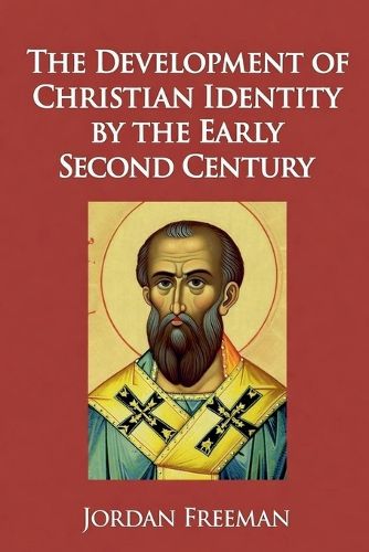 Cover image for The Development of Christian Identity by the Early Second Century