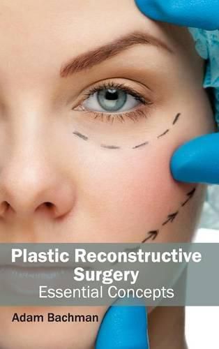 Cover image for Plastic Reconstructive Surgery: Essential Concepts