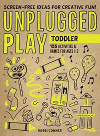 Cover image for Unplugged Play: Toddler: 155 Activities & Games for Ages 1-2