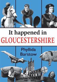 Cover image for It Happened in Gloucestershire