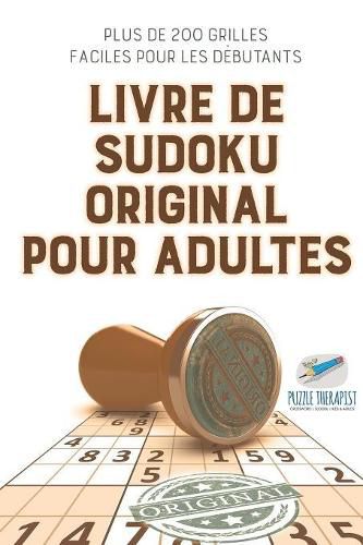 Cover image for Livre de Sudoku original pour adultes Plus de 200 grilles faciles pour les debutants