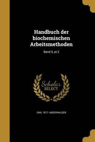 Cover image for Handbuch Der Biochemischen Arbeitsmethoden; Band 5, PT.2