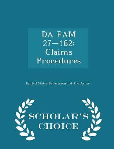 Cover image for Da Pam 27-162: Claims Procedures - Scholar's Choice Edition