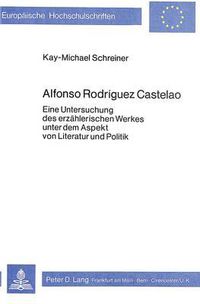 Cover image for Alfonso Rodriguez Castelao: Eine Untersuchung Des Erzaehlerischen Werkes Unter Dem Aspekt Von Literatur Und Politik