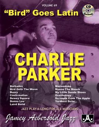 Charlie Parker - Bird Goes Latin: Jazz Play-Along Vol.69