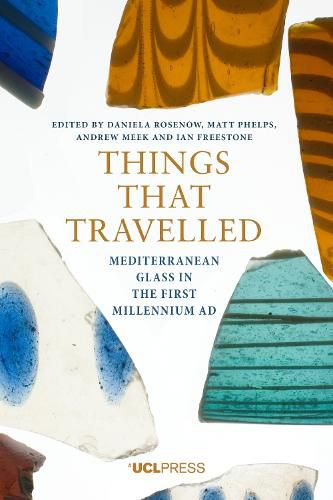 Things That Travelled: Mediterranean Glass in the First Millennium Ce