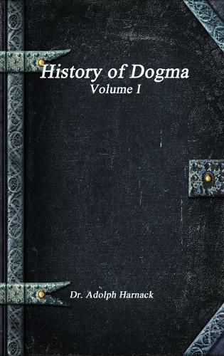 Cover image for History of Dogma ? Volume I