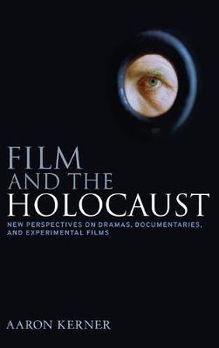 Cover image for Film and the Holocaust: New Perspectives on Dramas, Documentaries, and Experimental Films