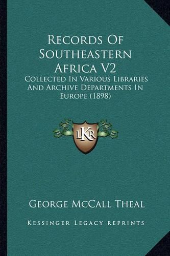 Cover image for Records of Southeastern Africa V2: Collected in Various Libraries and Archive Departments in Europe (1898)