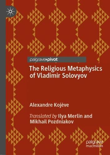 The Religious Metaphysics of Vladimir Solovyov