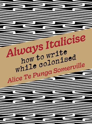 Cover image for Always Italicise: How to write while colonised