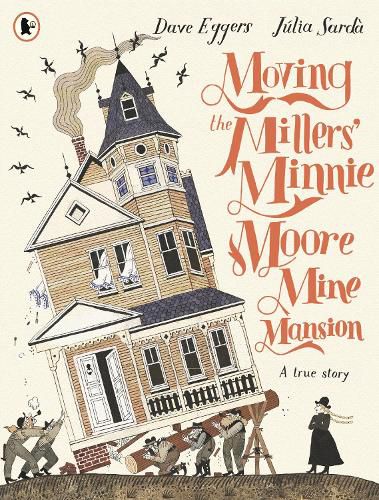 Cover image for Moving the Millers' Minnie Moore Mine Mansion: A True Story