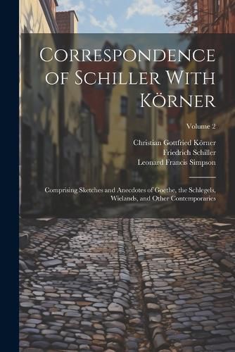 Correspondence of Schiller With Koerner