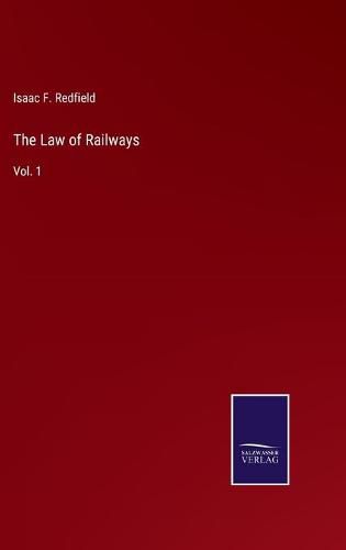 Cover image for The Law of Railways: Vol. 1