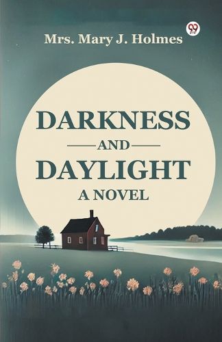 Cover image for Darkness and Daylight a Novel