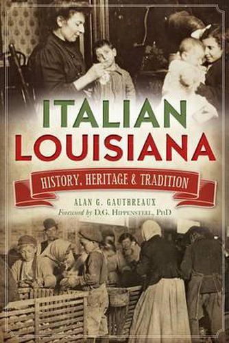 Cover image for Italian Louisiana: History, Heritage & Tradition