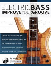 Cover image for Electric Bass: Improve Your Groove