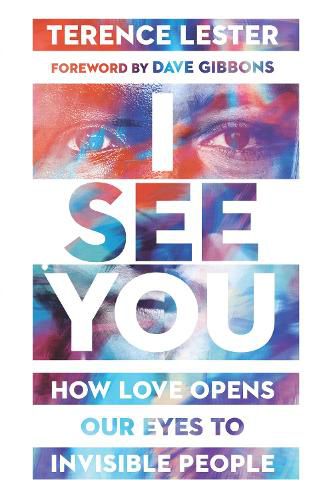 I See You - How Love Opens Our Eyes to Invisible People