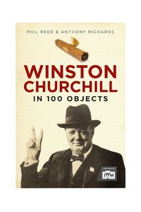 Cover image for Winston Churchill in 100 Objects