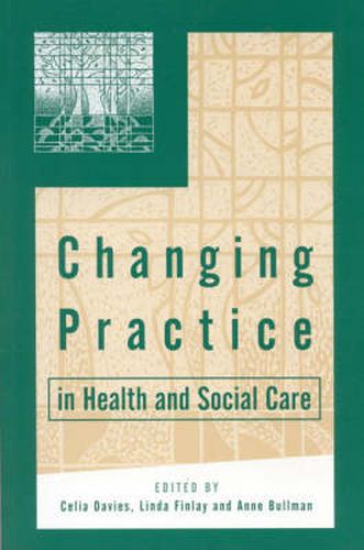 Cover image for Changing Practice in Health and Social Care