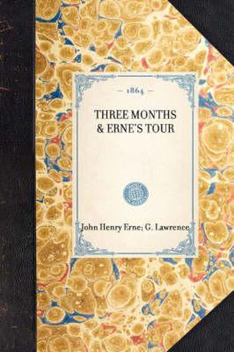 Cover image for Three Months & Erne's Tour: Two Lectures Given in Huddersfield