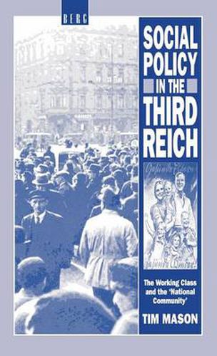 Cover image for Social Policy in the Third Reich: The Working Class and the 'National Community