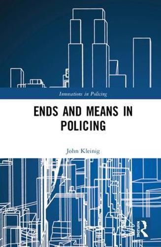 Cover image for Ends and Means in Policing