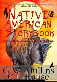 Cover image for The Native American Story Book Volume Three Stories of the American Indians for Children