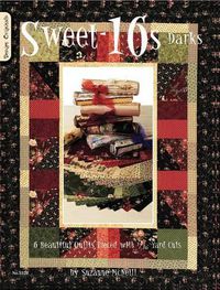 Cover image for Sweet-16s Darks: 6 Beautiful Quilts Pieced with 1/16 Yard Cuts