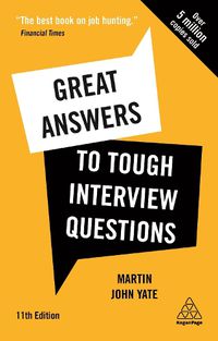 Cover image for Great Answers to Tough Interview Questions: Your Comprehensive Job Search Guide with over 200 Practice Interview Questions