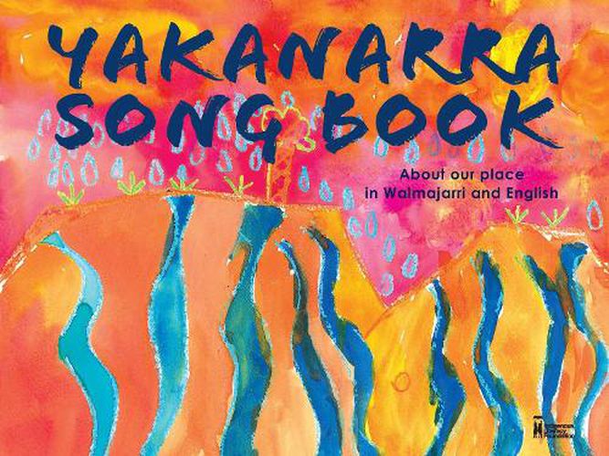 Yakanarra Songbook: About Our Place in Walmajarri and English