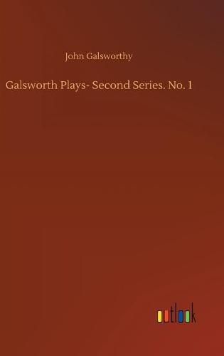 Cover image for Galsworth Plays- Second Series. No. 1