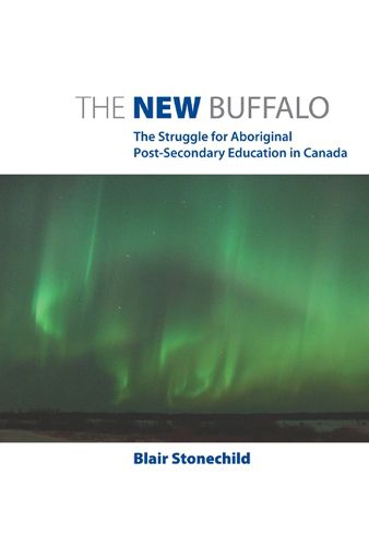 Cover image for The New Buffalo: The Struggle for Aboriginal Post-Secondary Education
