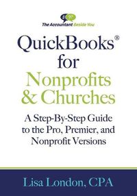 Cover image for QuickBooks for Nonprofits & Churches: A Setp-By-Step Guide to the Pro, Premier, and Nonprofit Versions