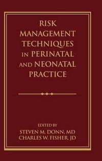 Cover image for Risk Management Techniques in Perinatal and Neonatal Practice