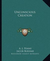 Cover image for Unconscious Creation