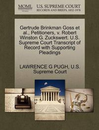 Cover image for Gertrude Brinkman Goss et al., Petitioners, V. Robert Winston G. Zuckswert. U.S. Supreme Court Transcript of Record with Supporting Pleadings