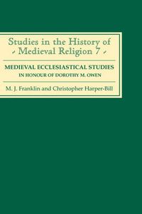 Cover image for Medieval Ecclesiastical Studies in Honour of Dorothy M. Owen