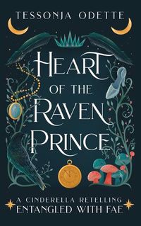 Cover image for Heart of the Raven Prince: A Cinderella Retelling