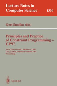 Cover image for Principles and Practice of Constraint Programming - CP97: Third International Conference, CP97, Linz, Austria, October 29 - November 1, 1997