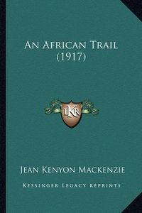 Cover image for An African Trail (1917)