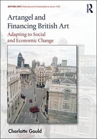 Cover image for Artangel and Financing British Art: Adapting to Social and Economic Change