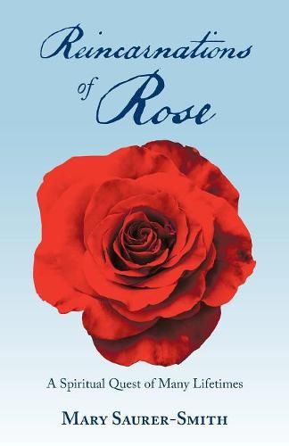 Cover image for Reincarnations of Rose: A Spiritual Quest of Many Lifetimes