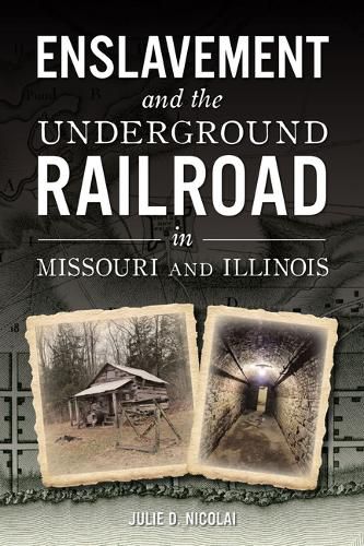 Cover image for Enslavement and the Underground Railroad in Missouri and Illinois