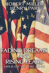 Cover image for Fading Dreams and Rising Fears: America on the Edge