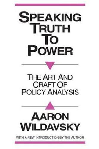 Cover image for Speaking Truth to Power: Art and Craft of Policy Analysis