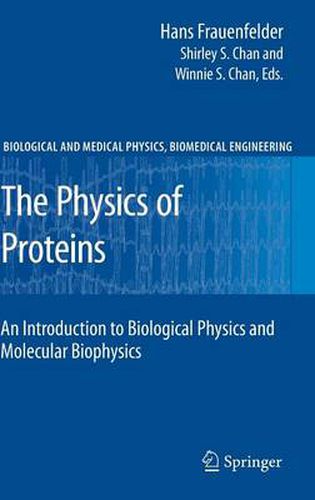 The Physics of Proteins: An Introduction to Biological Physics and Molecular Biophysics