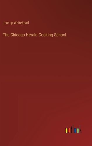 The Chicago Herald Cooking School