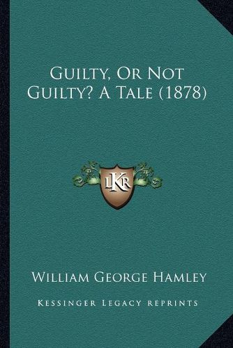 Guilty, or Not Guilty? a Tale (1878)